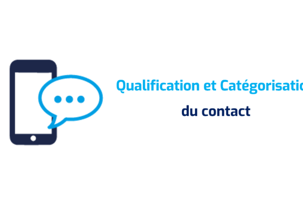 Qualification, catégorisation du contact : aux bons MOTS, les bons remèdes