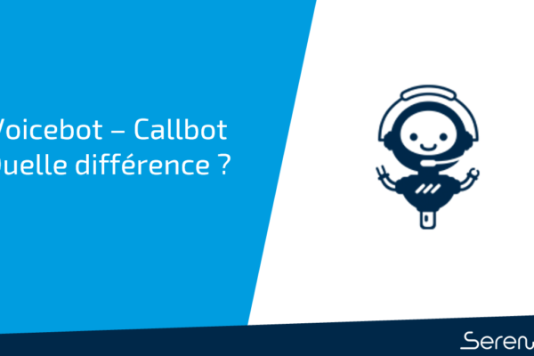 Voicebot – Callbot : Quelle différence ?